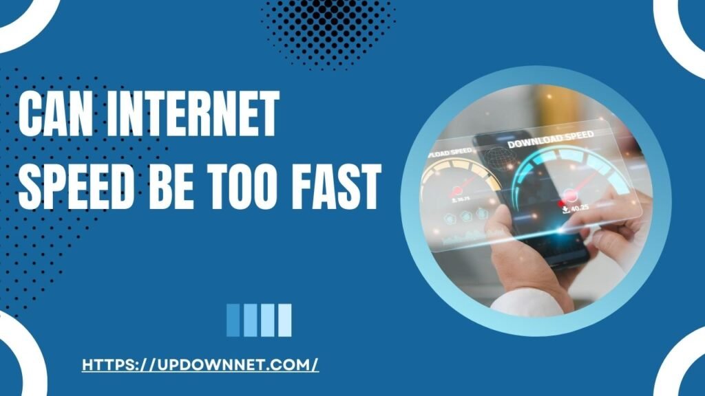 Can Internet Speed Be Too Fast