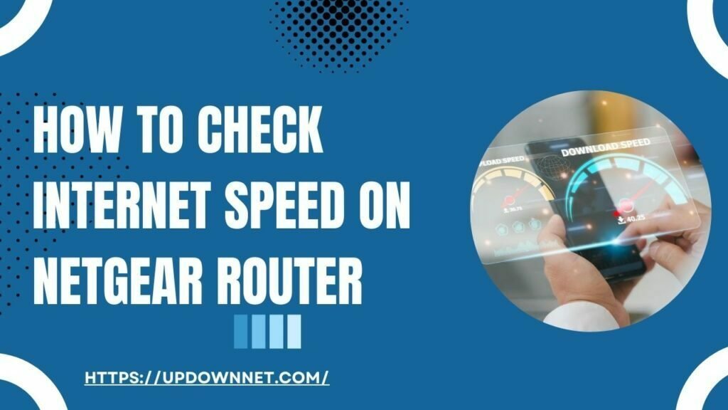 How To Check Internet Speed on Netgear Router