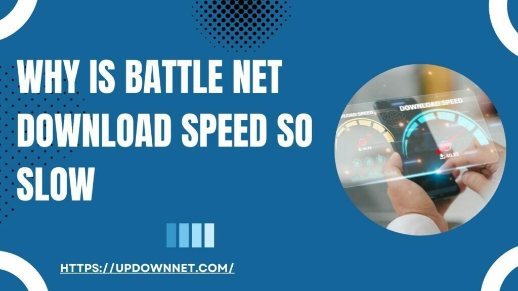 Why is Battle Net Download Speed So Slow